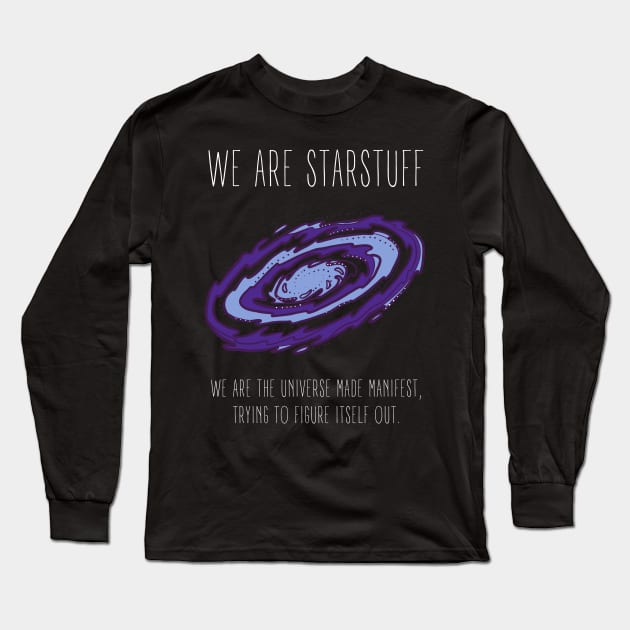 We Are Starstuff - Galaxy - Black - B5 Sci-Fi Long Sleeve T-Shirt by Fenay-Designs